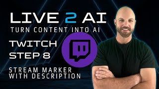 Go Live on Twitch in Minutes Stream Marker Description  Quick Action Live to AI 101  Video 8 [upl. by Loriner362]