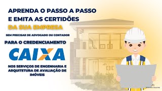 O PASSO A PASSO DAS CERTIDÕES PARA A CAIXA NO EDITAL DE CREDENCIAMENTO DE ENGENHARIA E ARQUITETURA [upl. by Esiled]