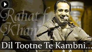 Dil Tootne Te Kambni  Kalaam E Sufi Vol 1  Rahat Fateh Ali Khan  Popular Sufi Hits [upl. by Rochella]