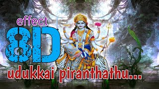 udukkai piranthathu  8D  Surrounding effect song  USE HEADPHONES 🎧  padai veedu amman 😇👈🎧 [upl. by Aileme780]