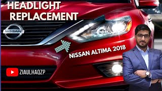 Nissan Altima 2018 HeadLights Replacement Vlog  Zia Ul Haq  ziaulhaqzp [upl. by Hump]