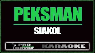 Peksman  Siakol KARAOKE [upl. by Eelta]