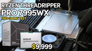 9999 RYZEN THREADRIPPER PRO 7995WX Performance Test  FHD1080P Test in 9 games [upl. by Trinity]