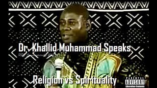 RBG Religion vs Spirituality Dr Khallid Muhammad Speaks [upl. by Lenox]