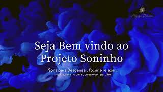 Projeto Soninho 318 Som Bineural frequencial calma relaxamento sonhos incriveismomentos de re [upl. by Aniroz]