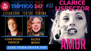 Tríptico 247  Amor  Clarice Lispector 133 [upl. by Nnoryt]