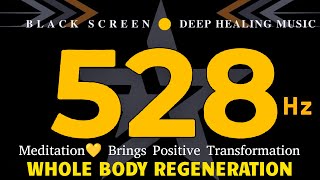 528 HZ HEALING FREQUENCY MUSIC🧡 WHOLE BODY REGENERATION amp MEDITATION BRINGS POSITIVE TRANSFORMATION [upl. by Razid260]