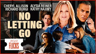 No Letting Go Inspiring Family Drama  Feel Good Flicks [upl. by Ofori]