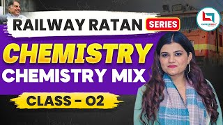 Railway Ratan Series  Railway Chemistry  Mix Questions  2  Mix Questions By kajal maam [upl. by Vasos]