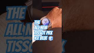 TISSOT PRX ICE BLUE 😍  NEW DIAL [upl. by Lemal]