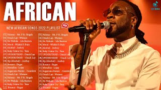 Popular African Music Playlist 2022  Greatest African Songs 2022 Mix Collection  JoeBoy Wizkid [upl. by Lathan]