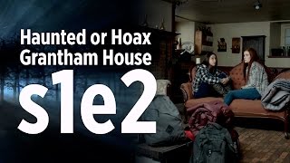 Haunted or Hoax  Grantham House  s1e2 [upl. by Yztim]