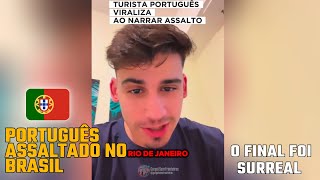 ✅TURISTA PORTUGUÊS VIRALIZA AO NARRAR ASSALTO NO RIO DE JANEIRO  Deixe seu comentário [upl. by Drauode908]