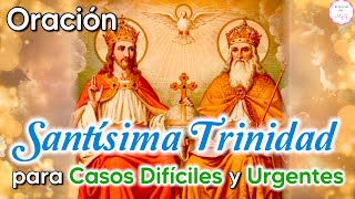 ORACIÓN a la SANTÍSIMA TRINIDAD para Casos Difíciles y Urgentes🙏Santísima Trinidad 12 de Junio💖 [upl. by Niawtna]