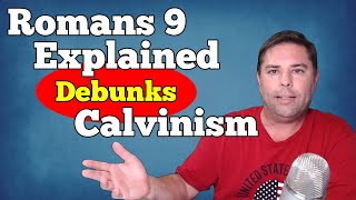 Romans 9 Explained in Context Refutes Calvinism as Dangerous Religious Elitism [upl. by Hilbert846]