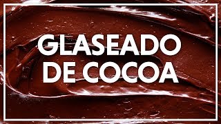 Glaseado de Cocoa  ChefOropeza [upl. by Lerud362]