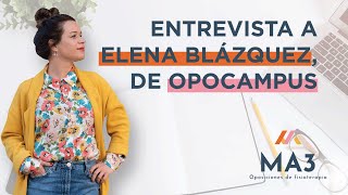 20  Entrevista a Elena Blázquez 22  OpoCampus [upl. by Leede133]