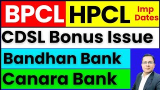 BPCL share news I bpcl dividend I CDSL bonus issue I HPCL Dividend I Bandhan Bank I Canara Bank [upl. by Prisca]