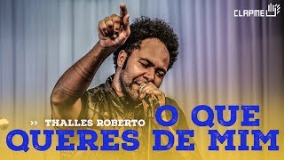 Thalles Roberto  O que queres de mim [upl. by Katuscha]