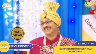 NEW Ep 4134  Surprise Dekh Khush Hua Popatlal I Taarak Mehta Ka Ooltah Chashmah [upl. by Konstantine470]