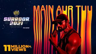 Main Aur Tuu Lyrical Video  Surroor 2021 The Album Himesh Reshammiya [upl. by Supen]