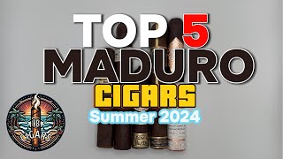 Top 5 Maduro Cigars Summer 2024 [upl. by Katlin]