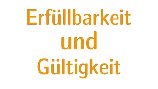 Aussagenlogik 12  Erfüllbarkeit und Gültigkeit [upl. by Nodnil]