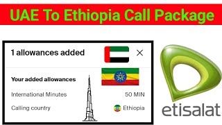 Etisalat international call package Ethiopia  Etisalat international call Ethiopia uae ethiopia [upl. by Weisler756]