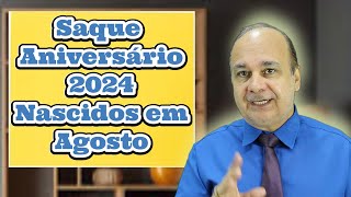 Saque Aniversário 2024 Nascidos em Agosto [upl. by Akcira]