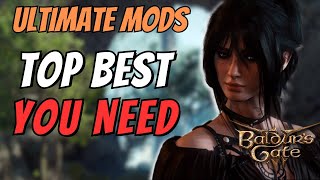 Baldurs Gate 3 ULTIMATE Best Mods You Need to Get NOW Patch 7 Official and Unofficial MODS [upl. by Cochard35]