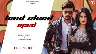 HAAL CHAL MAAL Official Video GURJAS SIDHU ft GURLEJ AKHTAR  GAIPHY  New Punjabi Songs 2022 [upl. by Enillebyam]