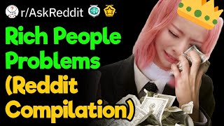 Rich People Problems 3Hour Reddit Compilation [upl. by Llehcsreh]