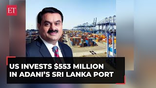 US invests 553 million in Adani’s Sri Lanka port to curtail China’s influence in South Asia [upl. by Giorgia]