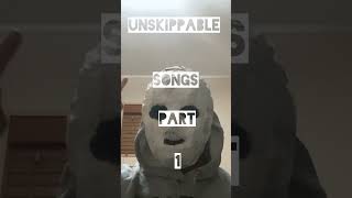 Unskippable songs [upl. by Naryk303]