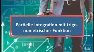 Partielle Integration mit trigonometrischer Funktion [upl. by Winonah832]