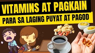 Vitamins para sa laging PAGOD at PUYAT  Mga dapat KAININ ng mga madalas napupuyat at PAGOD [upl. by Hsirk]