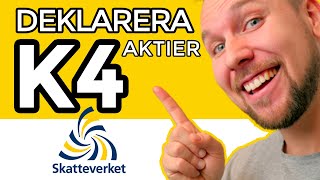 K4 BLANKETT  DEKLARERA SKATT PÅ AKTIER OCH AKTIEVINSTER  FYLLA I K4 BLANKETT [upl. by Tremml]