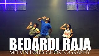 Bedardi Raja  Melvin Louis Choreography [upl. by Ykcaj29]