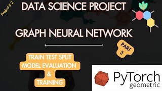 Training Graph Neural Network Model using Pytorch Geometric  Part 3 [upl. by Nipsirc]