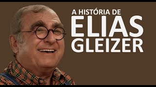 A HISTÓRIA DE ELIAS GLEIZER [upl. by Audi]