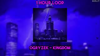 1 HOUR LOOP Ogryzek  KINGDOM [upl. by Gotthelf]