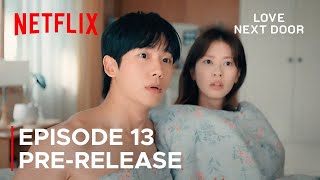 Love Next Door Episode 13 PreRelease amp Spoilers  ENG SUB [upl. by Juanita]