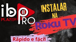 Ibo Player Pro na Roku Tv  Como Instalar e Ativar  Rápido e Fácil [upl. by Annocahs]