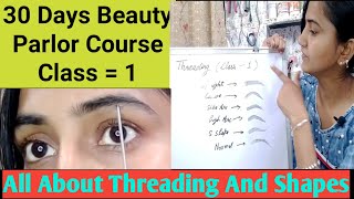 Beauty Parlour Course Class 1 l Threading Eyebrows Shapes  Hold Thread And How to Use thread [upl. by Retrop]