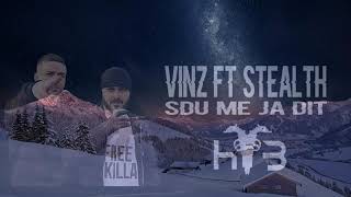 Vinz ft Stealth  Sdu me ja dit Hellbanianz [upl. by Boiney]