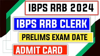 IBPS RRB Clerk 2024 Prelims Exam Date amp Admit Card [upl. by Belsky]