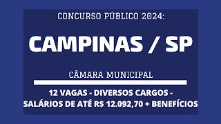 Concurso Aberto da Câmara Municipal de Campinas  SP  2024 são 12 vagas  Níveis Médio e Superior [upl. by Eidoow921]