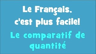 Le Français cest plus facile  211  Le comparatif de quantité [upl. by Aseuqram]