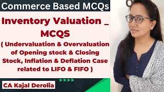 Inventory Valuation MCQ  Inflation amp Deflation  FIFI amp LIFO  Closing Stock amp Opening Stock [upl. by Annehcu507]