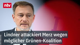 quotNicht Wende die wir brauchenquot Lindner attackiert Merz wegen möglicher GrünenKoalition  ntv [upl. by Aremahs]